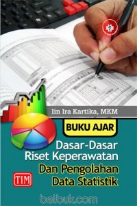 Dasar-Dasar Riset Keperawatan Dan Pengolahan Data Statistik