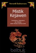 Mistik Kejawen: Sinkretisme, Simbolisme dan Sufisme dalam Budaya Spiritual Jawa