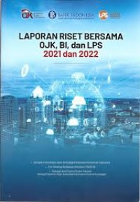 Laporan Riset Bersama OJK, BI, Dan LPS 2021 Dan 2022