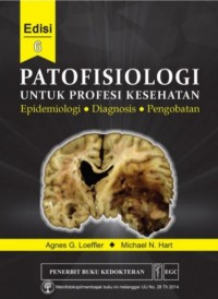 Patofisiologi Untuk Profesi Kesehatan (Epidemiologi, Diagnosis, Pengobatan) Edisi 6
