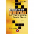 Belajar Mudah Penelitian untuk Guru, Karyawan dan Peneliti Pemula