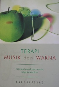 Terapi Musik dan Warna: Manfaat Musik dan Warna bagi Kesehatan