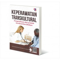 Keperawatan Transkultural: Pengetahuan dan Praktik Berdasarkan Budaya
