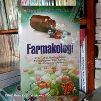 Farmakologi: Obat-Obat Penting dalam Pembelajaran Ilmu Farmasi dan Dunia Kesehatan Ed. Kedua