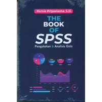 The Book of SPSS: Pengolahan dan Analisis Data