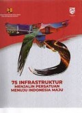 75 Infrastruktur menjalin Persatuan menuju Indonesia Maju