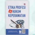 Etika profesi dan hukum keperawatan