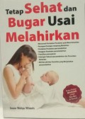 Tetap sehat dan bugar usai melahirkan