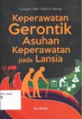 Keperawatan Gerontik Asuhan Keperawatan Pada Lansia: Caring For Older People In Nursing