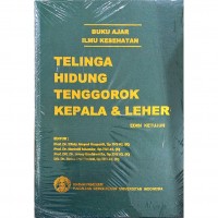 Buku Ajar Ilmu Kesehatan: Telinga Hidung Tenggorok Kepala & Leher edisi ketujuh cetakan kedua