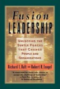 Fusion Leadership: Unlocking the Subtle Forces That Change People and Organizations