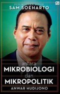 Antara Mikrobiologi dan Mikropolitik: Perjalanan Hidup Sam Soeharto