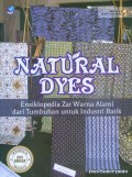 Natural Dyes: Ensiklopedia Zat Warna Alami Dari Tumbuhan Untuk Industri Batik