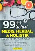 99++ Solusi Medis, Herbal, & Holistik Atasi Berbagai Penyakit