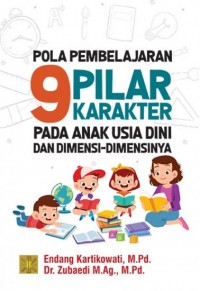 Pola Pembelajaran 9 Pilar Karakter pada Anak Usia Dini dan Dimensi-Dimensinya