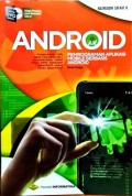 ANDROID: PEMROGRAMAN APLIKASI MOBILE BERBASIS ANDROID