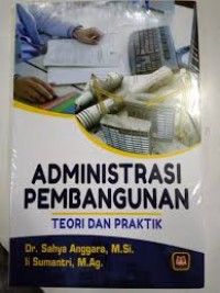 Administrasi Pembangunan: Teori dan Praktik