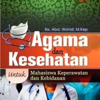 Agama dan Kesehatan untuk Mahasiswa Keperawatan dan Kebidanan