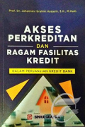 Akses Perkreditan dan Ragam Fasilitas Kredit dalam Perjanjian Kredit Bank