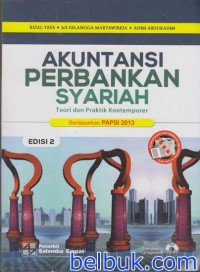 Akuntansi Perbankan Syariah: Teori dan Praktik Kontemporer Berdasarkan Papsi 2013