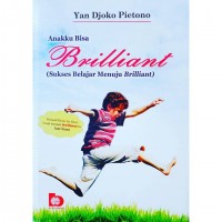 Anakku Bisa Brilliant: Sukses Belajar Menuju Brilliant