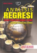 Analisis Regresi Dalam Penelitian Ekonomi & Bisnis (Dilengkapi aplikasi SPSS & Eviews)