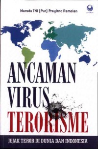 Ancaman Virus Terorisme: Jejak Teror di Dunia dan Indonesia