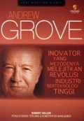 Andrew Grove: Inovator yang Metodenya Melejitkan Revolusi Industri Berteknologi Tinggi