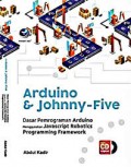 Arduino & Johnny-Five: Dasar Pemrograman Arduino Menggunakan Javascript Robotics Programming Framework