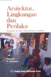 Arsitektur, Lingkungan dan Perilaku: Pengantar Ke Teori, Metodologi dan Aplikasi