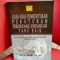 Asas-Asas Pembentukan Peraturan Perundang-Undangan Yang Baik