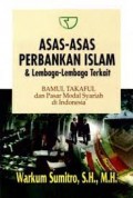 Asas-asas Perbankan Islam & lembaga-lembaga Terkait: Bamui, Takaful dan Pasar Modal Syariah di Indonesia