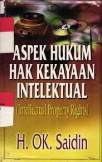 Aspek Hukum Hak Kekayaan Intelektual : Intellectual Property Rights