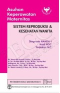 Asuhan Keperawatan Maternitas Diagnosis NANDA-I, Hasil NOC, Tindakan NIC: Sistem Reproduksi dan Kesehatan Wanita