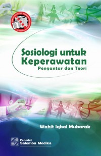 Sosiologi untuk keperawatan:Pengantar dan teori