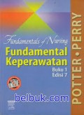 Fundamentals of Nursing: Fundamental Keperawatan. Buku 1