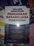 Tanya Jawab Seputar Tata Cara Pengadaan Barang/Jasa Pemerintah