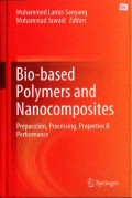 Bio-Based Polymers and Nanocomposites: Preparation, Processing, Properties and Performance