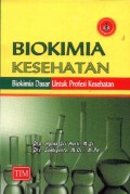 Biokimia Kesehatan: Biokimia Dasar untuk Profesi Kesehatan