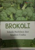 Brokoli: Teknik Budidaya dan Analisis Usaha
