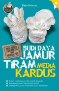 Hasil Panen Lebih Banyak dan Berkualitas: Budidaya Jamur Tiram Media Kardus