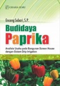 Budidaya Paprika:Analisis Usaha Pada Bangunan Screen House Dengan Sistem Drip Irrigation