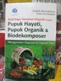 Budidaya Tanaman Organik dengan Pupuk Hayati, Pupuk Organik, dan Biodekomposer Menggunakan Organom dan Organon Plus