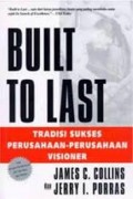 Built To Last: Tradisi Sukses Perusahaan-Perusahaan Visioner