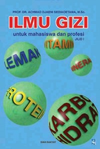 Ilmu Gizi untuk Mahasiswa dan Profesi jilid 1