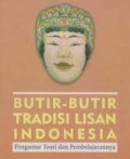 Butir-butir tradisi lisan Indonesia: Pengantar teori dan pembelajarannya