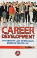 Career Development: Pengembangan Karir untuk Mencapai Kesuksesan dan Kepuasan