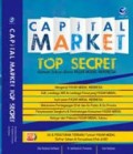 Capital Market Top Secret: Ramuan Sukses Bisnis Pasar Modal Indonesia