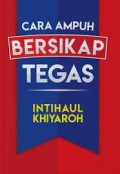 Cara Ampuh Bersikap Tegas