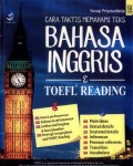 Cara Taktis Memahami Teks Bahasa Inggris dan Toefl Reading